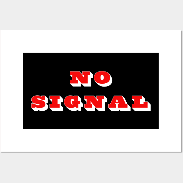 No Signal Wall Art by Dead but Adorable by Nonsense and Relish